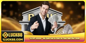 tai-app-luck88-–-mo-canh-cua-ca-cuoc-an-toan-dam-chat-rieng