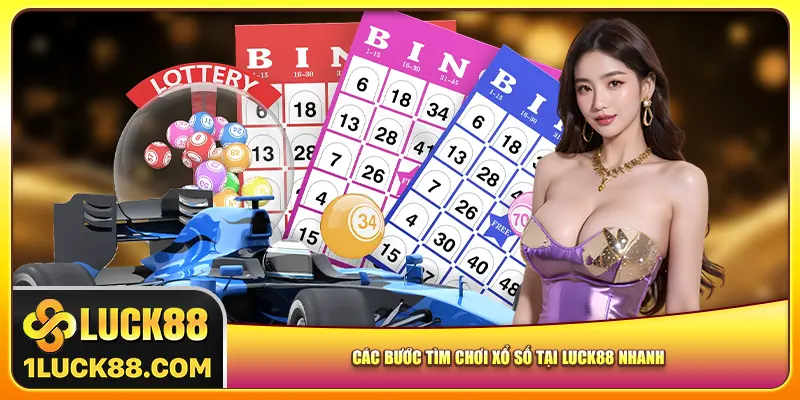 Các bước tìm chơi xổ số tại Luck88 nhanh
